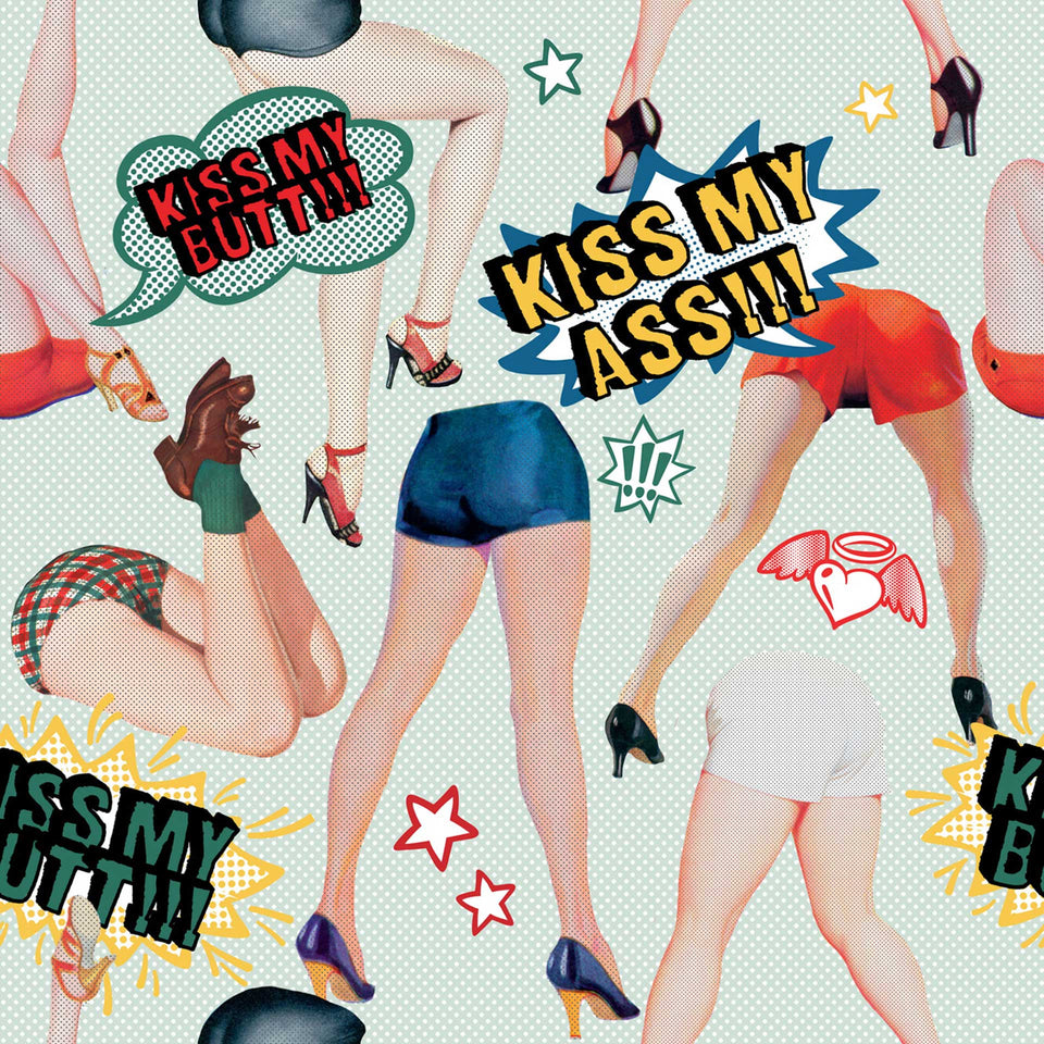 Kiss My Ass Wallpaper by MIND THE GAP